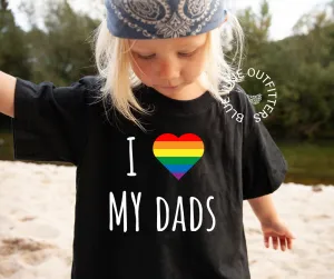 I Love My Dads | Toddler Pride Tee
